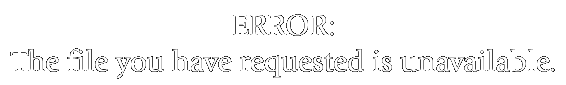 ERROR: the file you have requested is unavailable.
